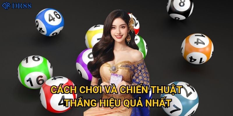 Tại sao Xổ Số Đại Phát 24H tại DR88 lại thu hút người chơi? 3 Cách chơi và chiến thuật thắng hiệu quả nhất?