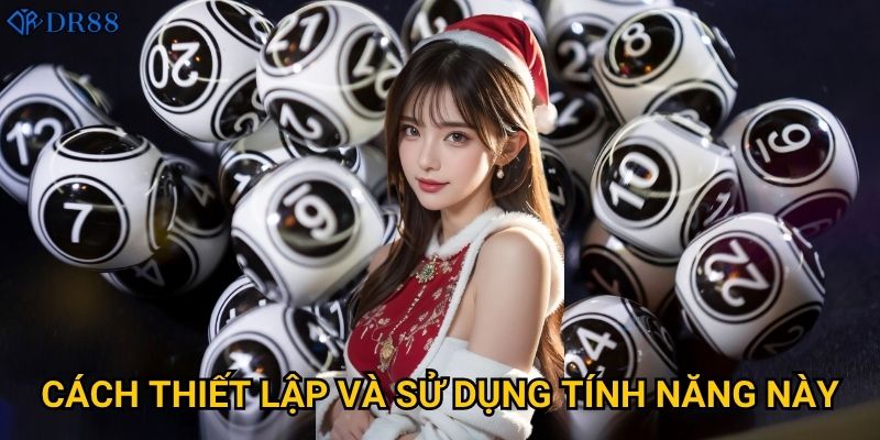 Có gì tiện lợi về Lô Đề Tự Động tại DR88? 3 Cách thiết lập và sử dụng tính năng này?