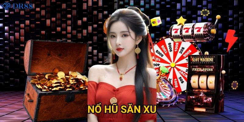 Có gì thú vị về Nổ Hũ Săn Xu tại DR88?