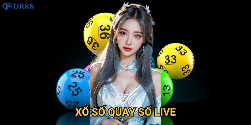 Tại sao Xổ Số Quay Số Live DR88 lại hấp dẫn đến vậy? 8 Xổ Số Quay Số Live